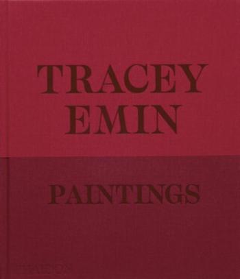 Tracey Emin Paintings - Tracey Emin, David Dawson, Jennifer Higgie