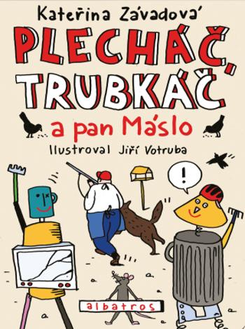 Plecháč, Trubkáč a pan Máslo - Kateřina Závadová - e-kniha