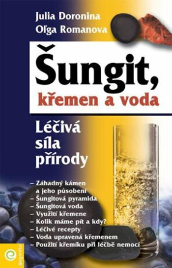 Šungit, křemen a voda - Léčivá síla přírody - Oĺga Romanova, Julia Doronina