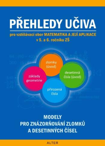 Přehledy učiva matematiky pro 5. a 6. ročník ZŠ - Jaroslava Justová