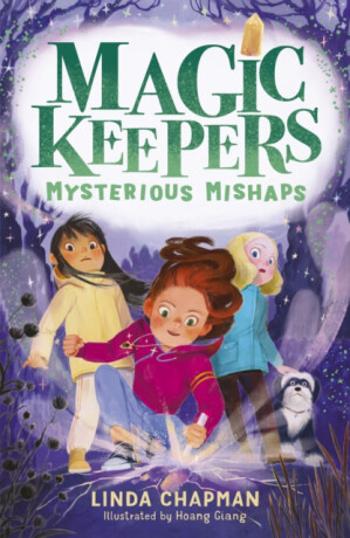 Magic Keepers: Mysterious Mishaps - Linda Chapman