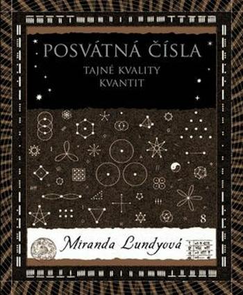 Posvátná čísla - Tajné kvality kvantit - Miranda Lundyová