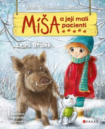 Míša a její malí pacienti: Lesní útulek - Aniela Cholewinska-Szkoliková