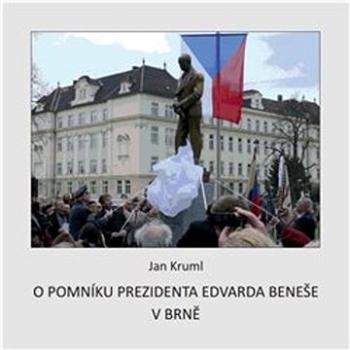 O pomníku Edvarda Beneše v Brně  (978-80-7354-227-6)