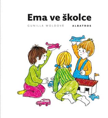 Ema ve školce - Gunilla Woldová