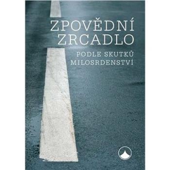 Zpovědní zrcadlo: Podle skutků milosrdenství (978-80-7566-185-2)