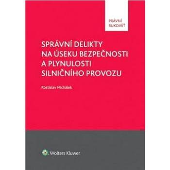 Správní delikty na úseku bezpečnosti a plynulosti silničního provozu (978-80-7478-489-7)