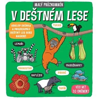 Malý průzkumník V deštném lese (978-80-256-2591-0)