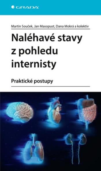 Naléhavé stavy z pohledu internisty - Martin Souček, Jan Masopust, Dana Mokrá