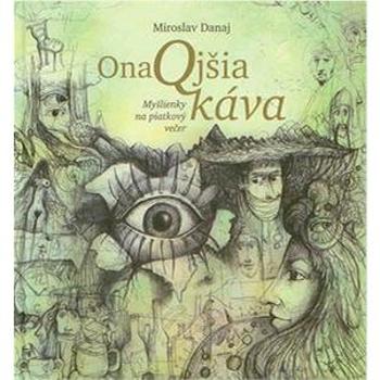 OnaQjšia káva: Myšlienky na piatkový večer (978-80-8115-025-8)