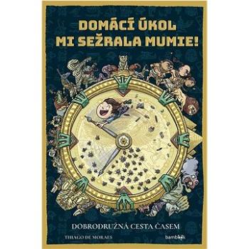 Domácí úkol mi sežrala mumie (978-80-271-3455-7)