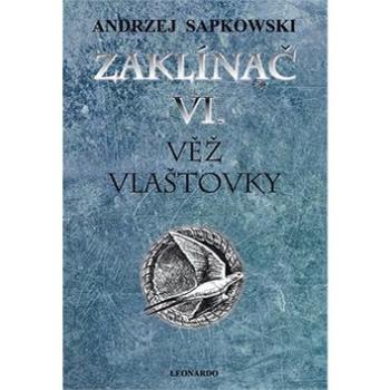 Zaklínač VI. Věž vlaštovky (978-80-7477-063-0)