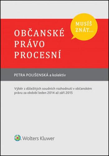 Musíš znát... Občanské právo procesní - Petra Polišenská