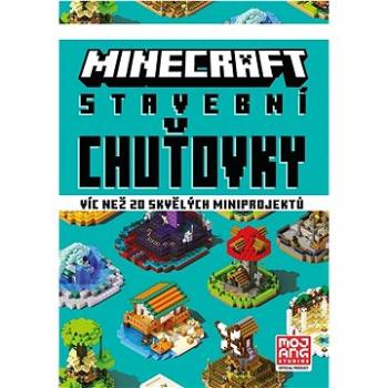 Minecraft Stavební chuťovky: Víc než 20 skvělých miniprojektů (978-80-252-5497-4)