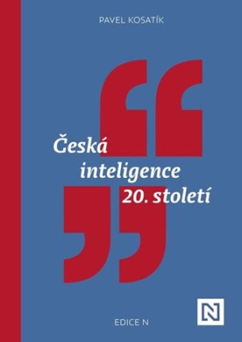 Česká inteligence 20. století - Pavel Kosatík