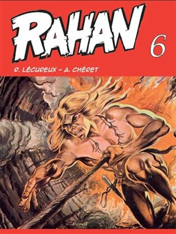 Rahan 6 - André Chéret, Roger Lécureux