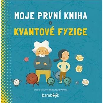 Moje první kniha o kvantové fyzice (978-80-271-1758-1)