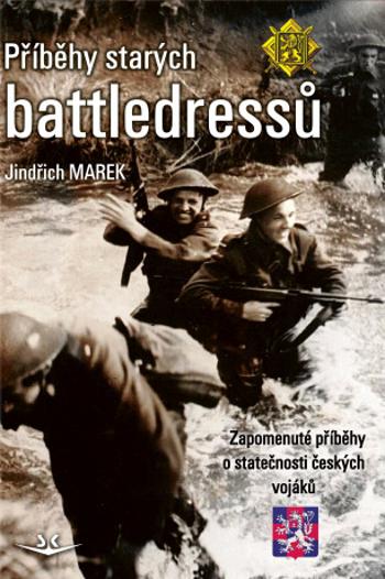 Příběhy starých battledressů - Jindřich Marek