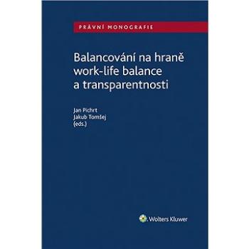 Balancování na hraně work-life balance a transparentnosti (978-80-7676-278-7)