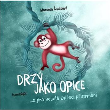 Drzý jako opice (978-80-271-5019-9)