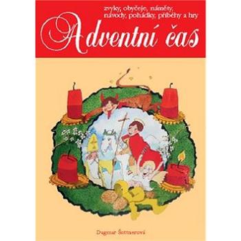 Adventní čas: Zvyky, obyčeje, náměty, návody, ... (80-7346-050-5)