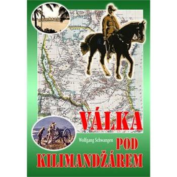 Válka pod Kilimandžárem (978-80-87657-01-0)