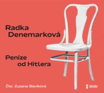 Peníze od Hitlera - Radka Denemarková - audiokniha