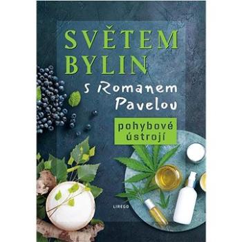 Světem bylin s Romanem Pavelou: pohybové ústrojí (978-80-88437-04-8)