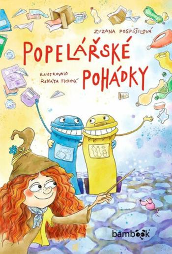 Popelářské pohádky - Zuzana Pospíšilová, Renáta Ficková