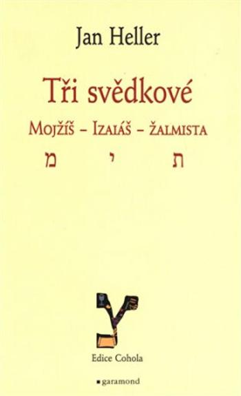 Tři svědkové Mojžíš, Izaiáš, žalmista - Jan Heller