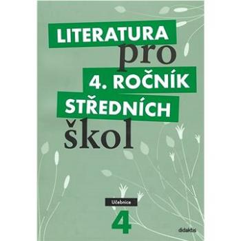 Literatura pro 4. ročník středních škol: Učebnice (978-80-7358-149-7)