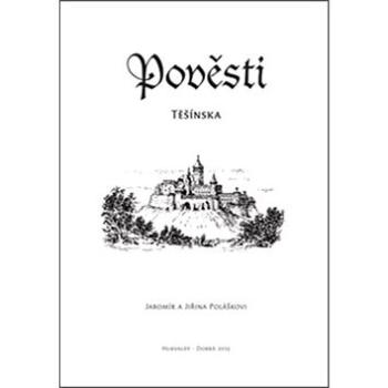 Pověsti Těšínska (978-80-87712-88-7)