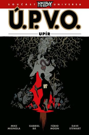 Ú.P.V.O. 16 - Upír - Mike Mignola, Gabriel Bá, Fábio Moon