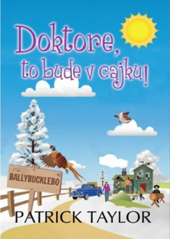 Doktore, to bude v cajku! - Patrick Taylor