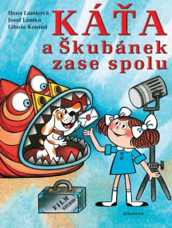 Káťa a Škubánek zase spolu - Hana Lamková, Libuše Koutná, Josef Lamka - e-kniha