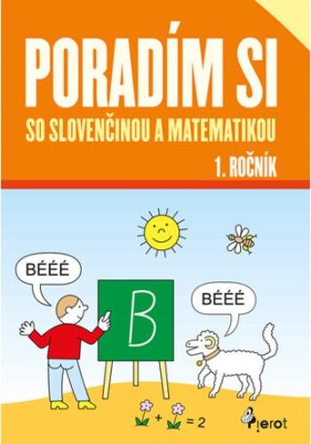 Poradím si so slovenčinou a matematikou 1. ročník - Iva Nováková