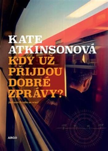 Kdy už přijdou dobré zprávy? (Defekt) - Kate Atkinsonová