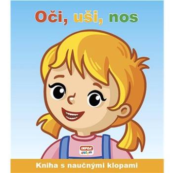 Oči, uši, nos: Kniha s naučnými klopami (978-80-7547-758-3)