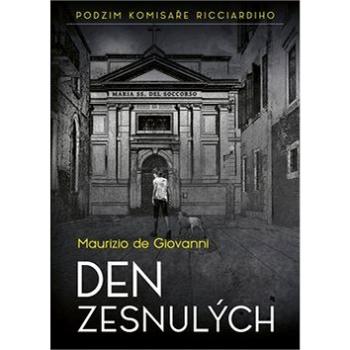 Den zesnulých: Podzim komisaře Ricciardiho (978-80-7557-183-0)