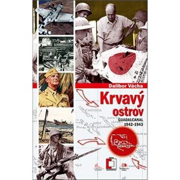 Krvavý ostrov: Guadalcanal 1942–1943 (978-80-7557-151-9)