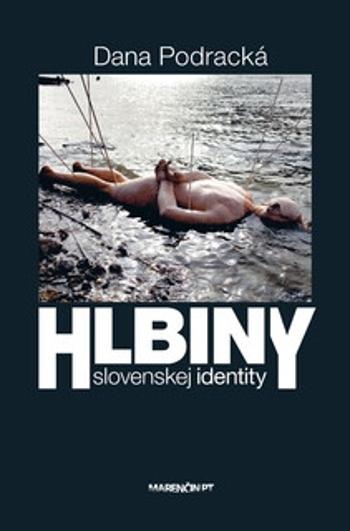 Hlbiny slovenskej identity - Dana Podracká