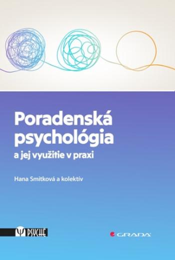 Poradenská psychológia a jej využitie v praxi - Hana Smitková