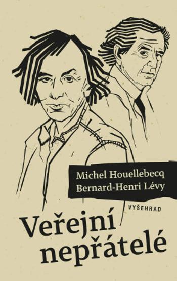 Veřejní nepřátelé - Michel Houellebecq, Bernard-Henri Lévy