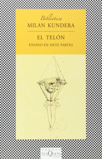 El telón: Ensayo en siete partes - Milan Kundera