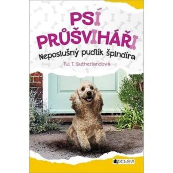 Psí průšviháři Neposlušný pudlík špindíra (978-80-253-3566-6)