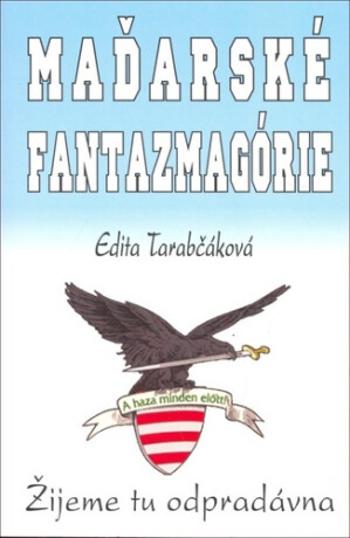 Maďarské fantazmagórie - Edita Tarabčáková