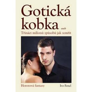 Gotická kobka: Třináct milionů způsobů jak zemřít (978-80-7268-830-2)