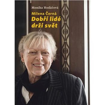 Milena Černá Dobří lidé drží svět (978-80-7492-564-1)