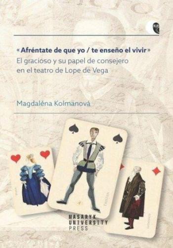 Afréntate de que yo / te enseno el vivir - Magdaléna Kolmanová