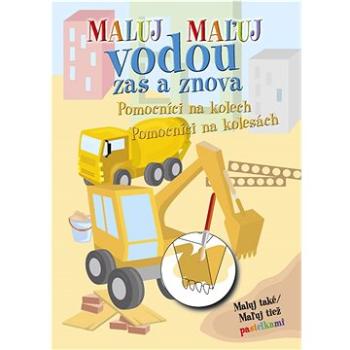 Maluj vodou zas a znova Pomocníci na kolech (978-80-7451-877-5)